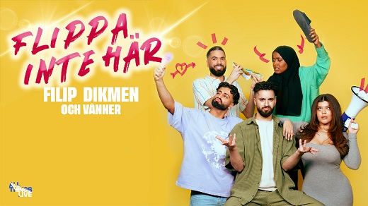 Flippa inte här - Filip Dikmen med vänner